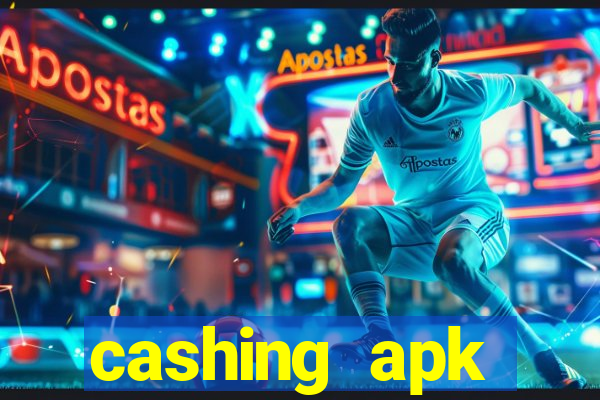 cashing apk dinheiro infinito