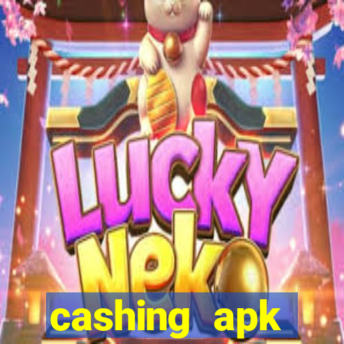 cashing apk dinheiro infinito