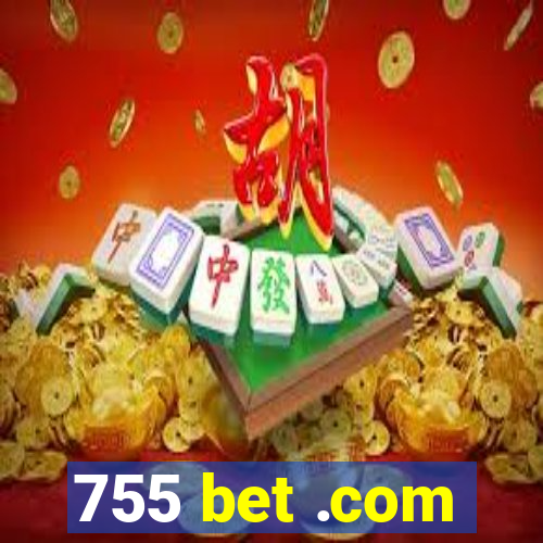 755 bet .com