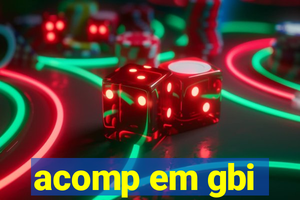 acomp em gbi