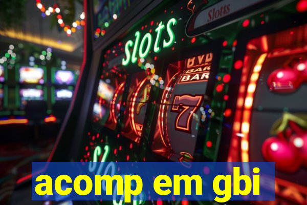 acomp em gbi