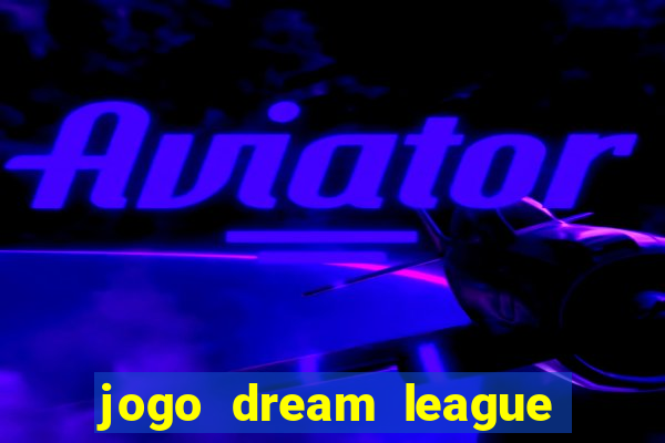 jogo dream league soccer 2016