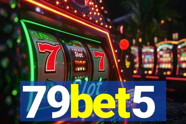 79bet5