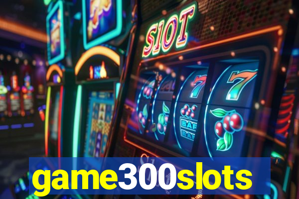game300slots