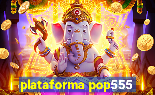 plataforma pop555