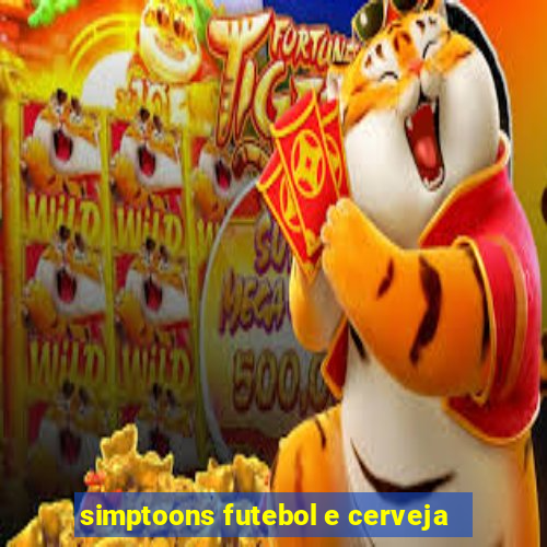 simptoons futebol e cerveja
