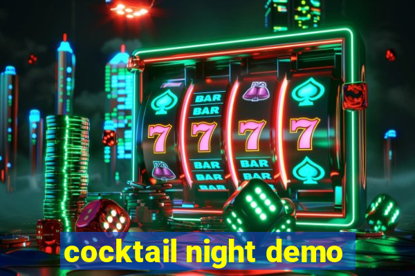 cocktail night demo