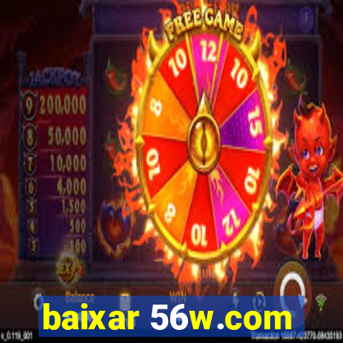 baixar 56w.com