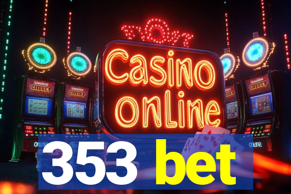 353 bet