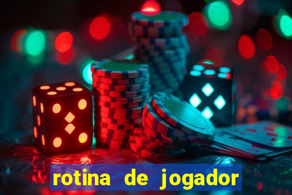 rotina de jogador de futebol