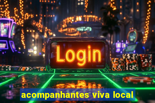 acompanhantes viva local