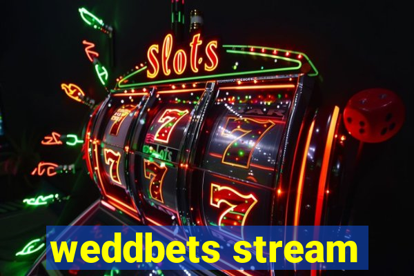 weddbets stream