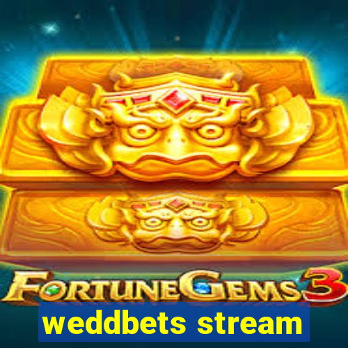 weddbets stream