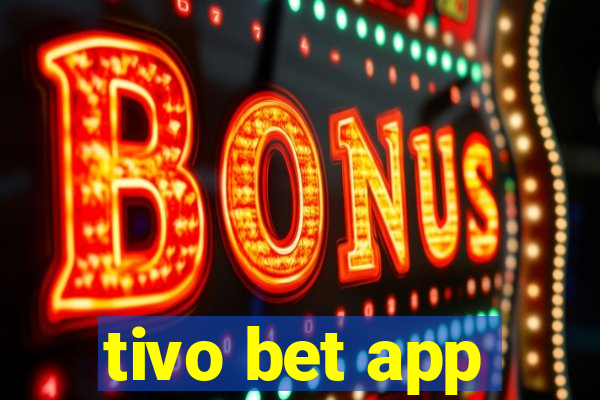 tivo bet app