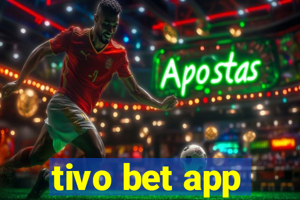 tivo bet app