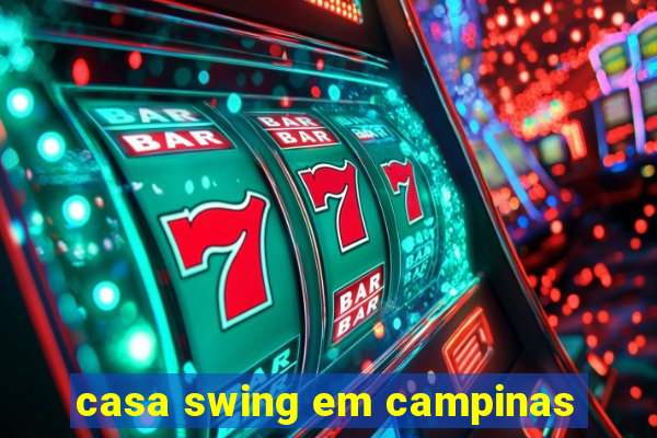 casa swing em campinas
