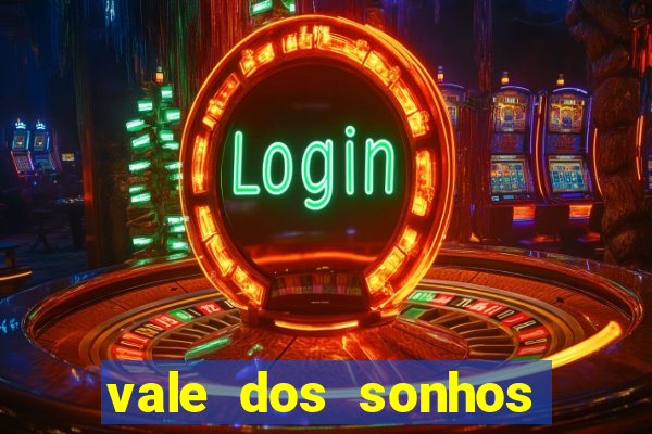 vale dos sonhos franca sp
