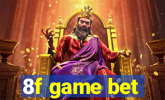 8f game bet