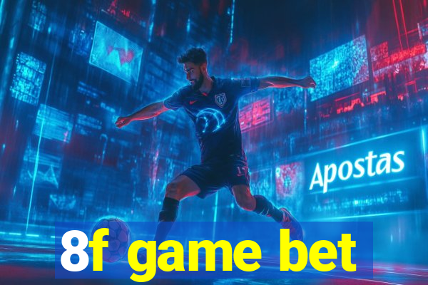 8f game bet