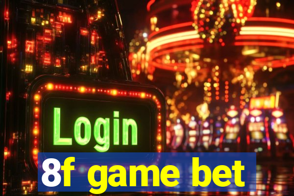 8f game bet