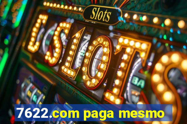 7622.com paga mesmo