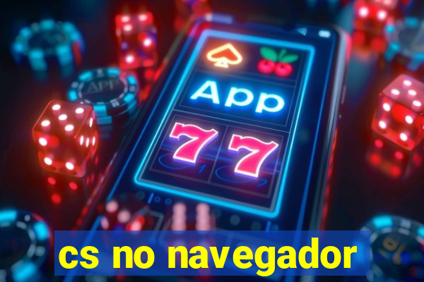 cs no navegador