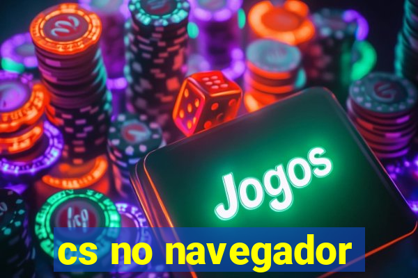 cs no navegador