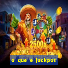 o que e jackpot no jogo do tigre