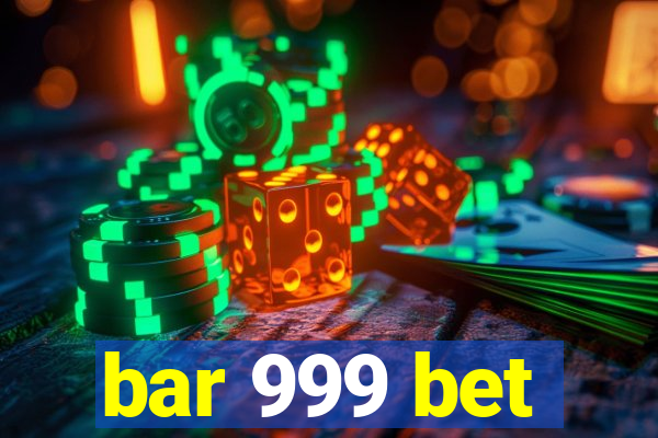 bar 999 bet