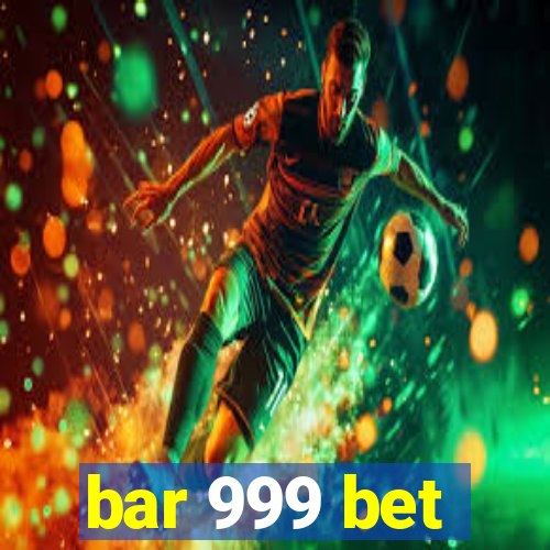 bar 999 bet