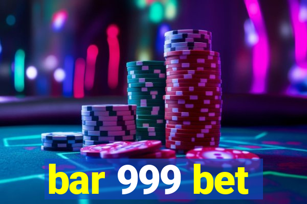 bar 999 bet