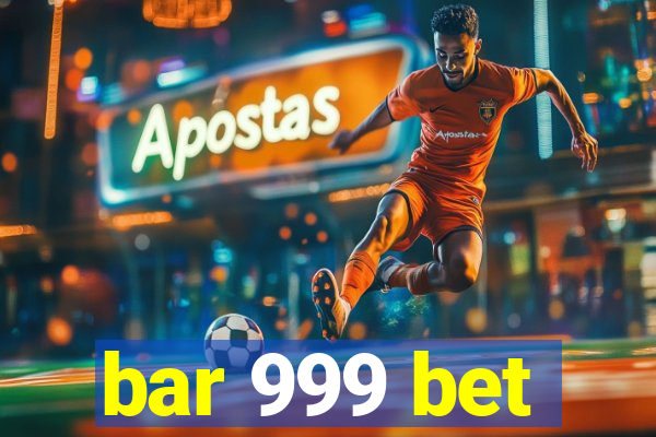 bar 999 bet