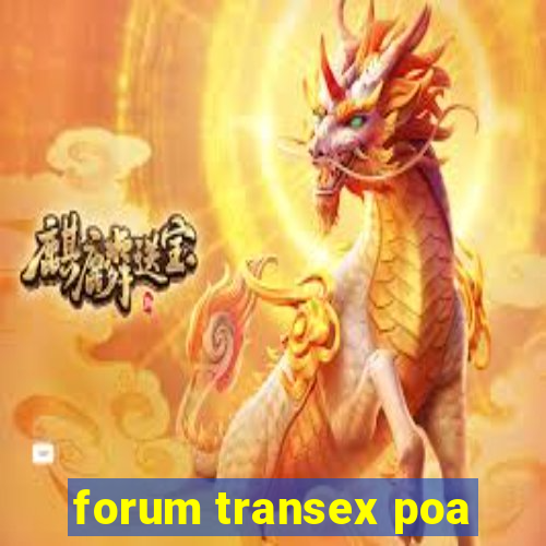 forum transex poa