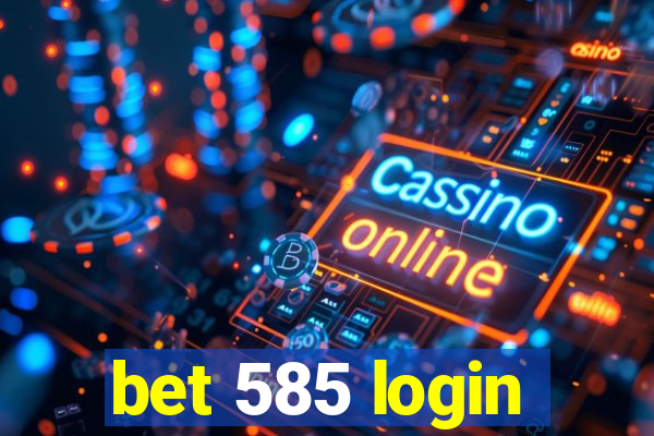 bet 585 login