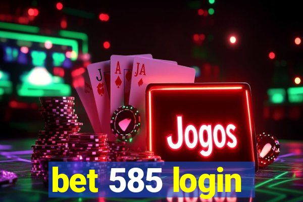 bet 585 login