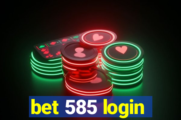 bet 585 login