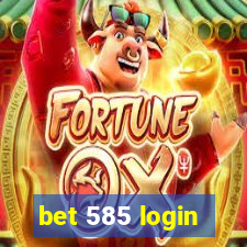 bet 585 login