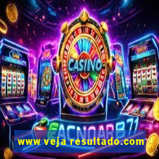 www veja resultado.com