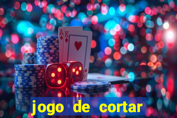jogo de cortar frutas ganhar dinheiro