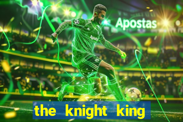 the knight king who returned with a god 1