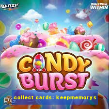 collect cards: keepmemorys