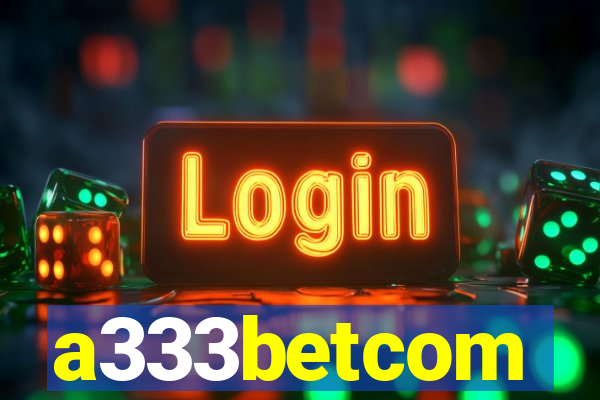 a333betcom