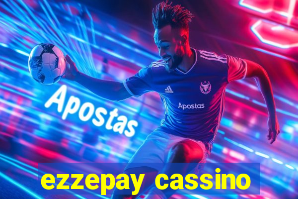 ezzepay cassino