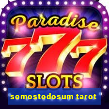 somostodosum tarot