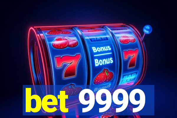 bet 9999