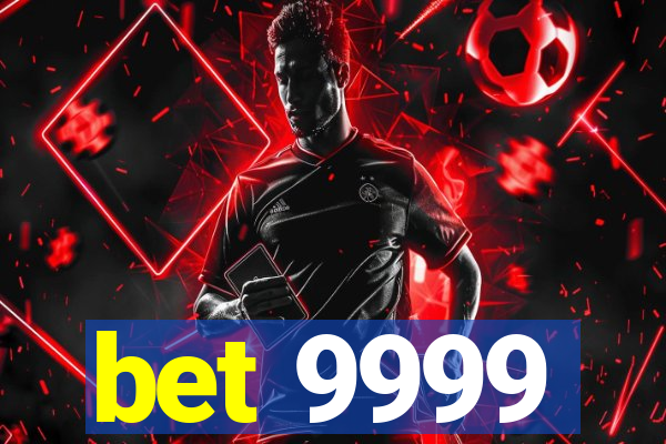bet 9999