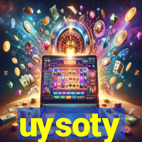 uysoty