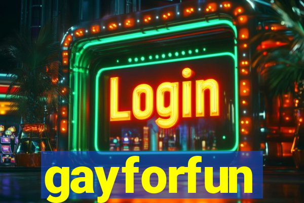 gayforfun