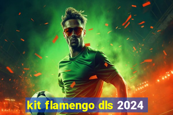 kit flamengo dls 2024
