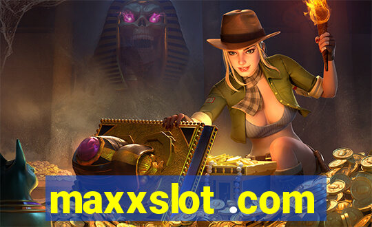 maxxslot .com